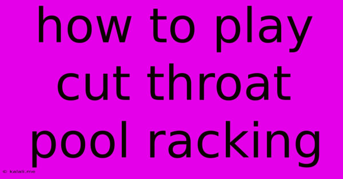 How To Play Cut Throat Pool Racking