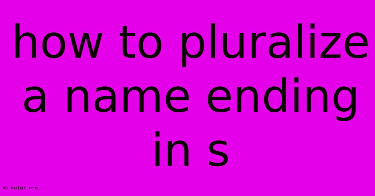 How To Pluralize A Name Ending In S