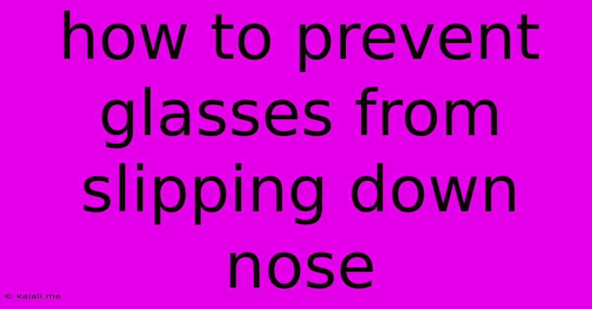 How To Prevent Glasses From Slipping Down Nose