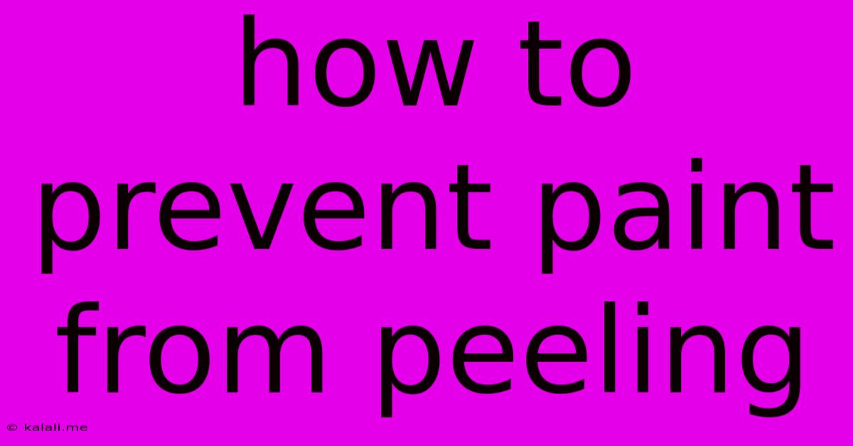 How To Prevent Paint From Peeling