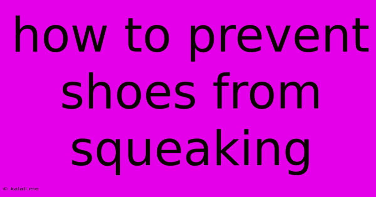 How To Prevent Shoes From Squeaking
