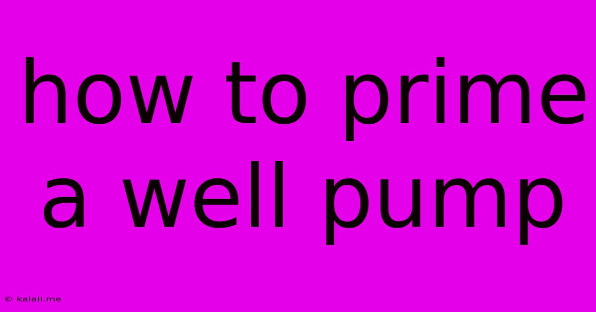 How To Prime A Well Pump