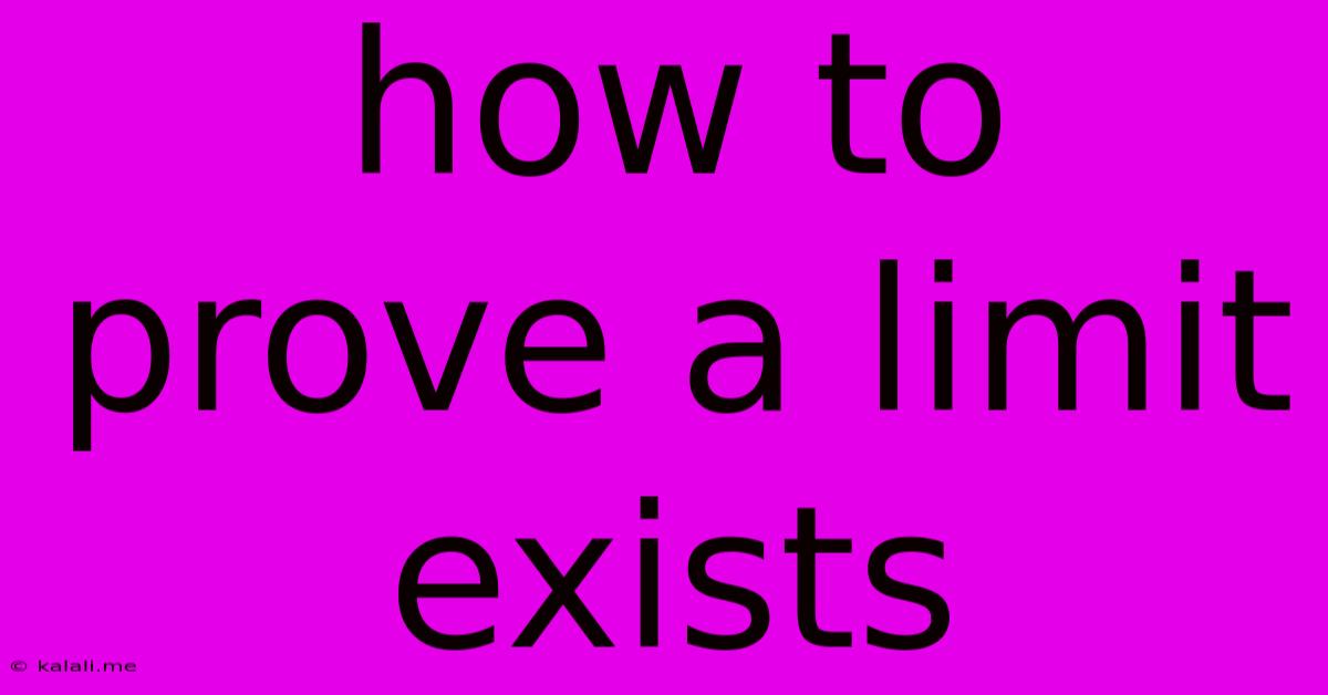 How To Prove A Limit Exists