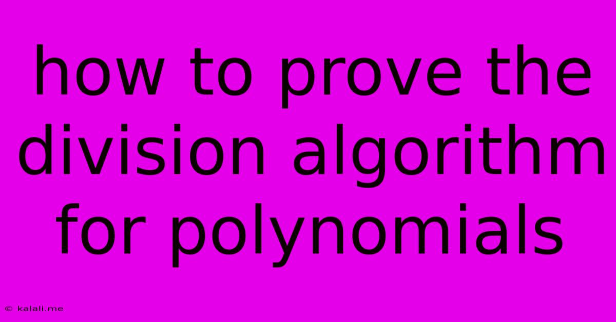 How To Prove The Division Algorithm For Polynomials