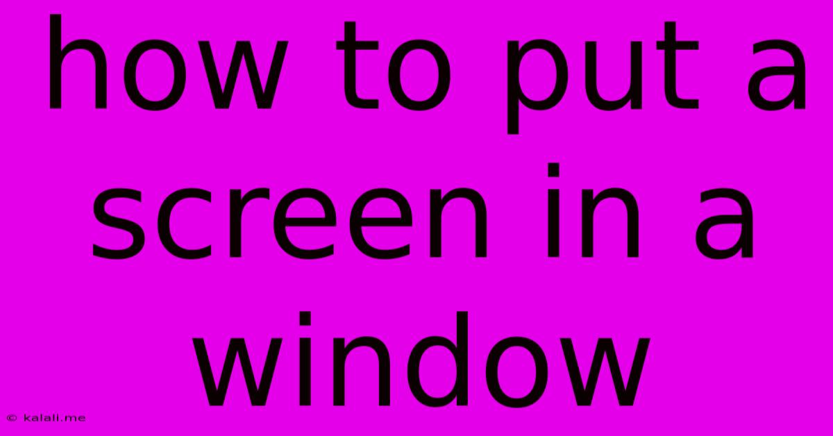 How To Put A Screen In A Window