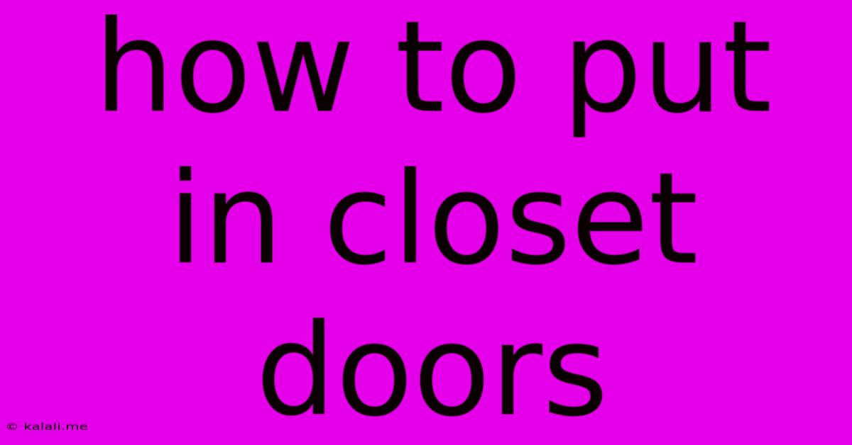 How To Put In Closet Doors