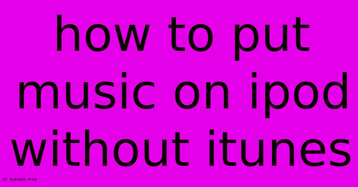 How To Put Music On Ipod Without Itunes