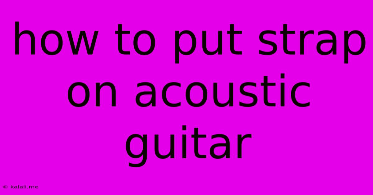 How To Put Strap On Acoustic Guitar
