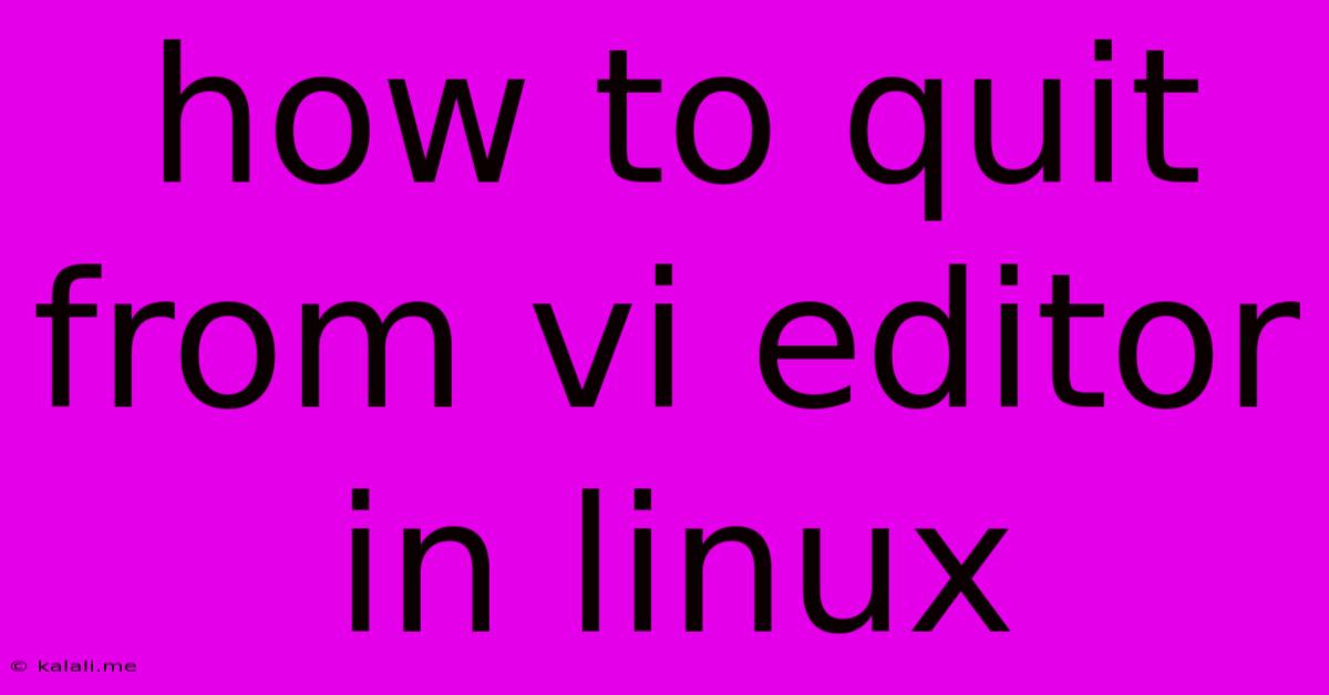 How To Quit From Vi Editor In Linux