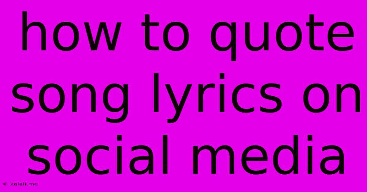 How To Quote Song Lyrics On Social Media