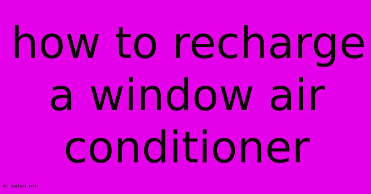 How To Recharge A Window Air Conditioner