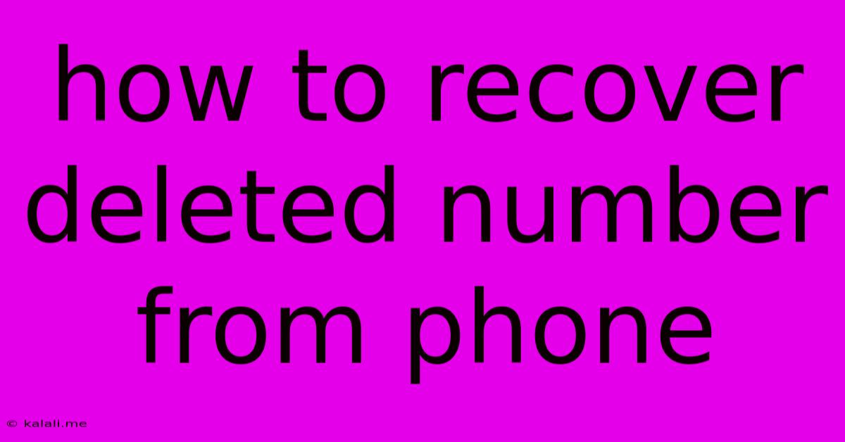 How To Recover Deleted Number From Phone