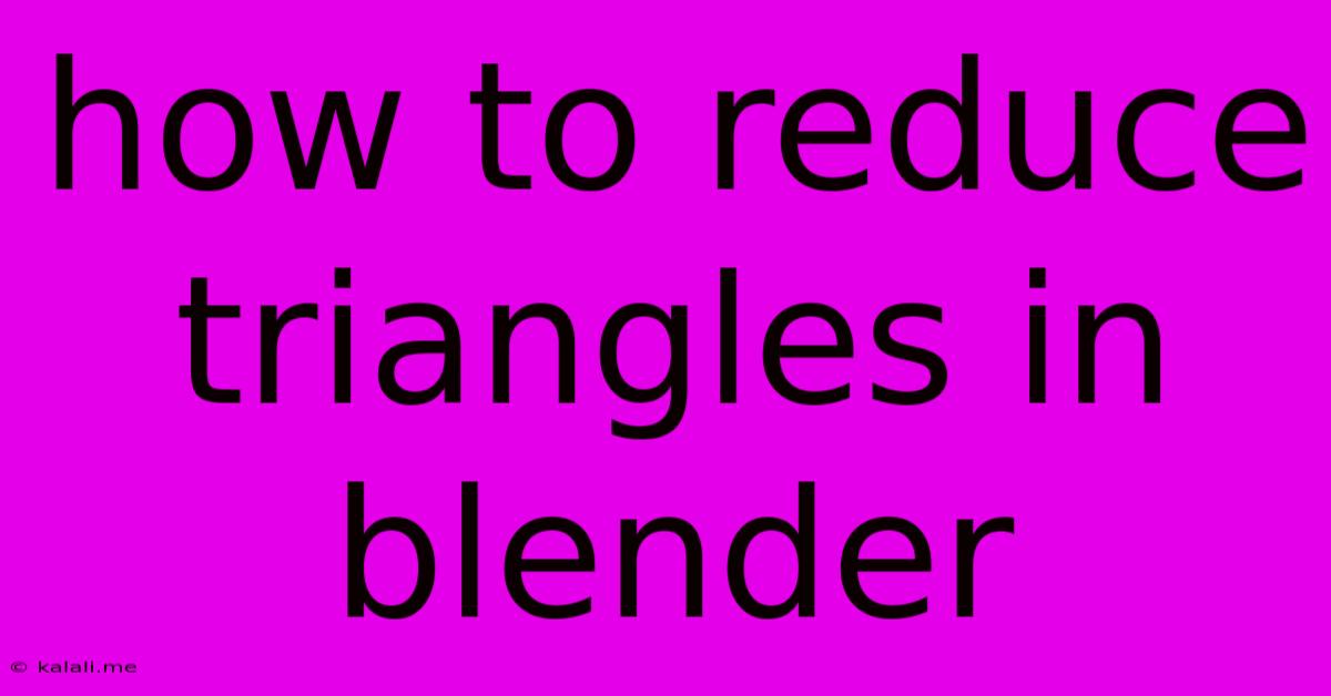 How To Reduce Triangles In Blender