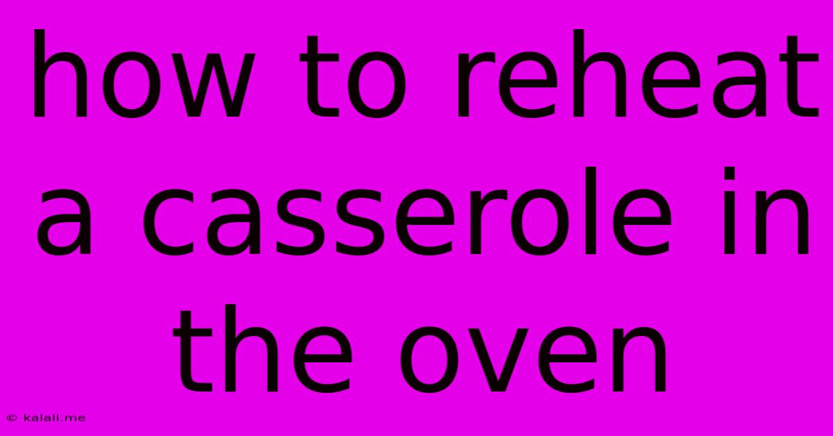 How To Reheat A Casserole In The Oven