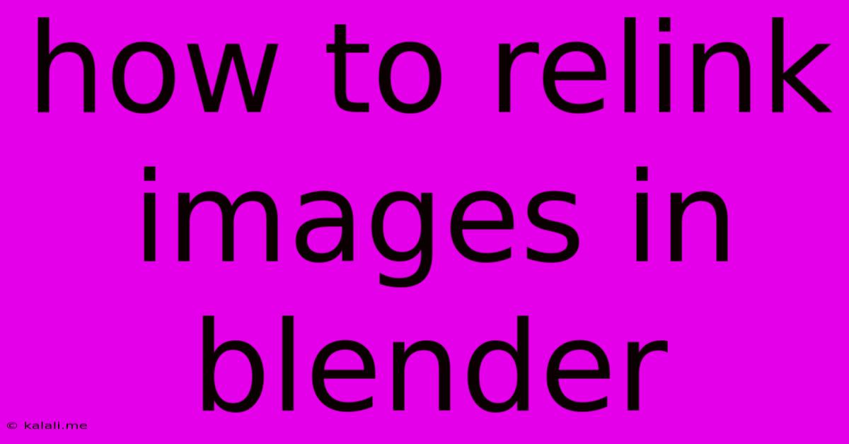 How To Relink Images In Blender