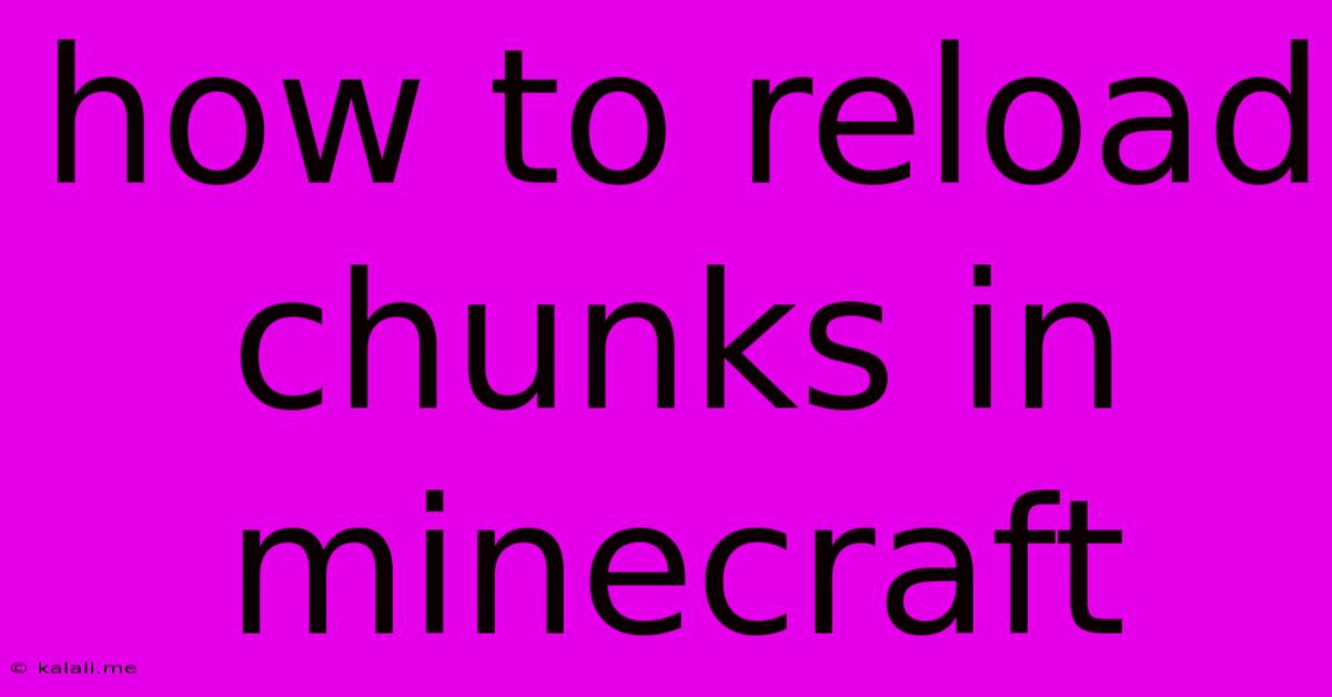 How To Reload Chunks In Minecraft
