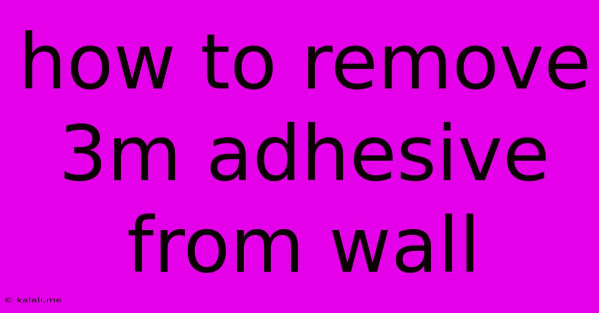 How To Remove 3m Adhesive From Wall