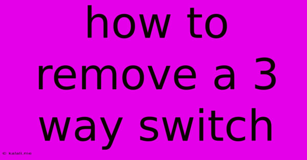 How To Remove A 3 Way Switch