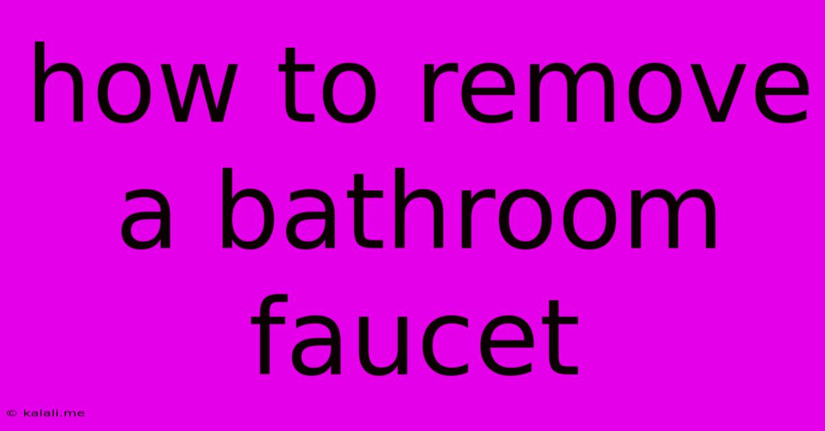 How To Remove A Bathroom Faucet