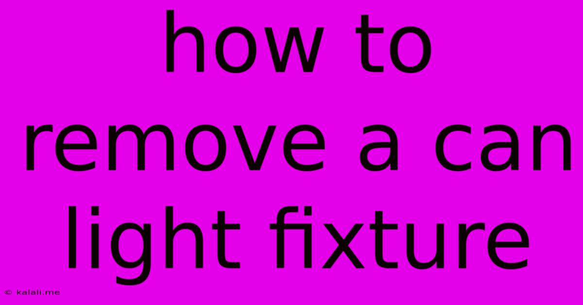 How To Remove A Can Light Fixture