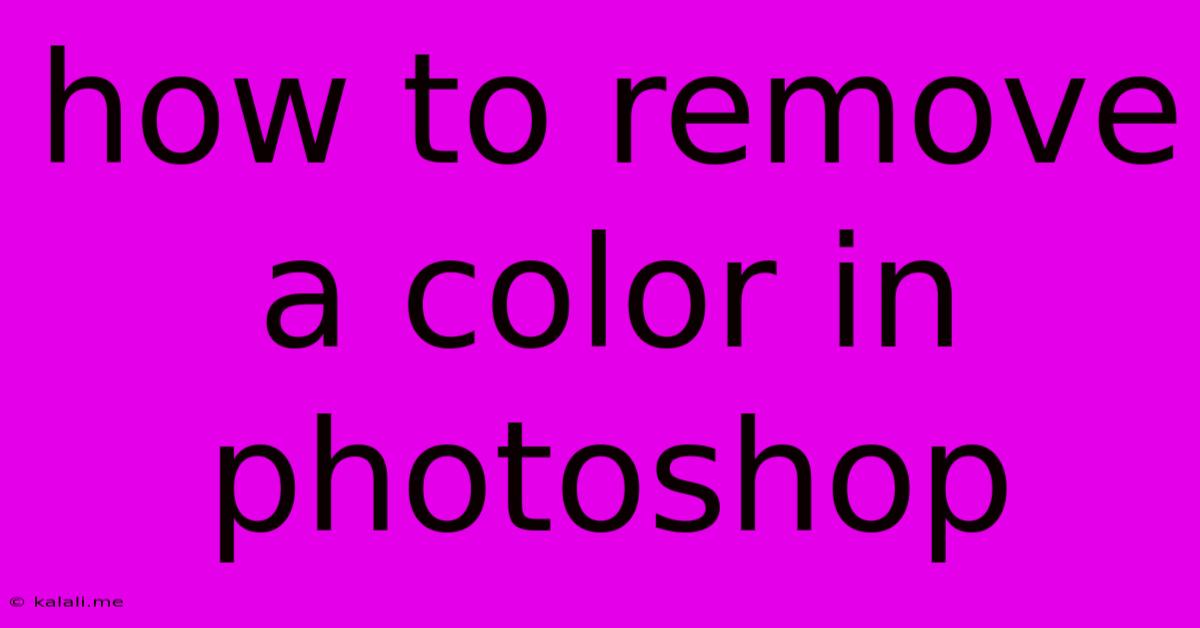 How To Remove A Color In Photoshop