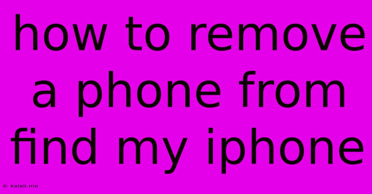 How To Remove A Phone From Find My Iphone