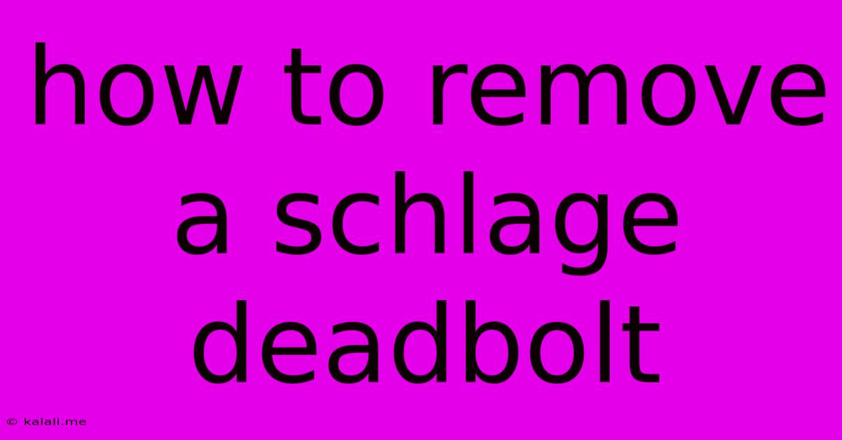 How To Remove A Schlage Deadbolt