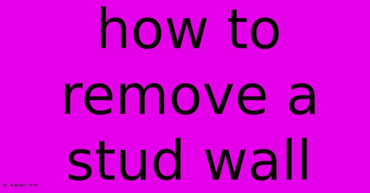 How To Remove A Stud Wall