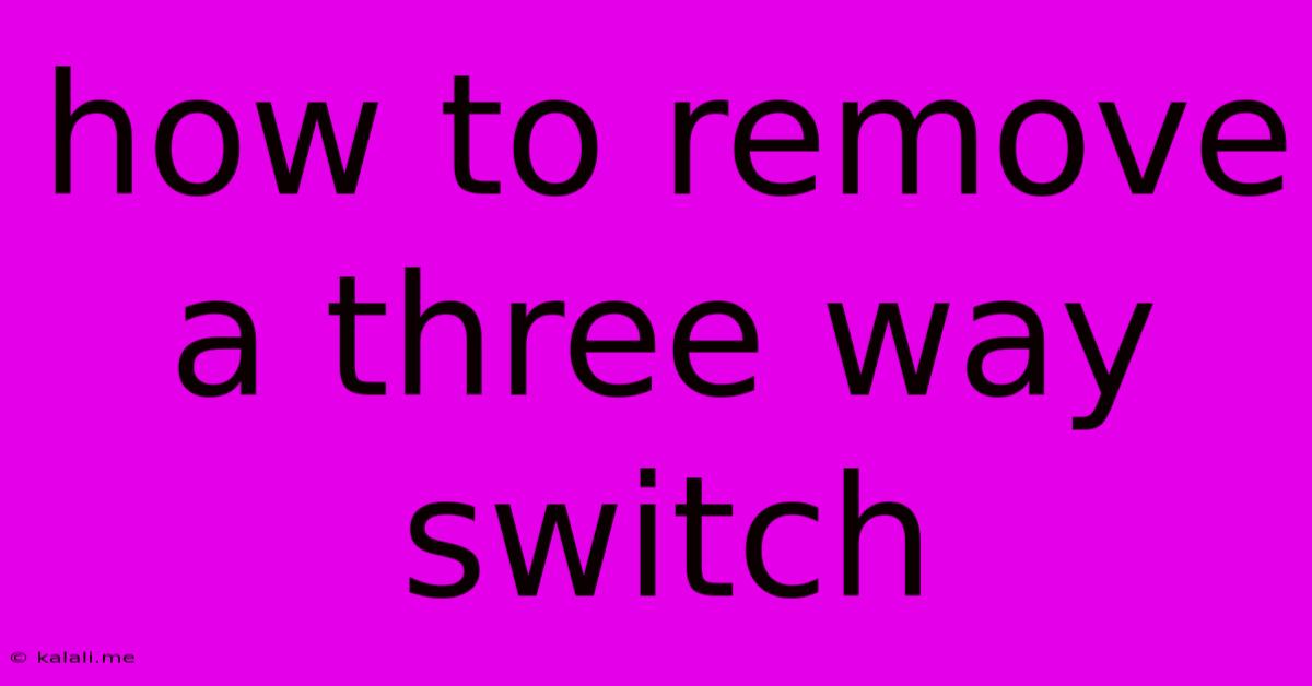 How To Remove A Three Way Switch