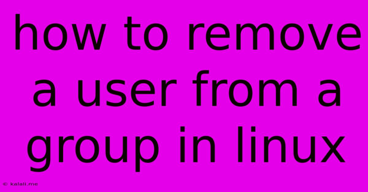 How To Remove A User From A Group In Linux