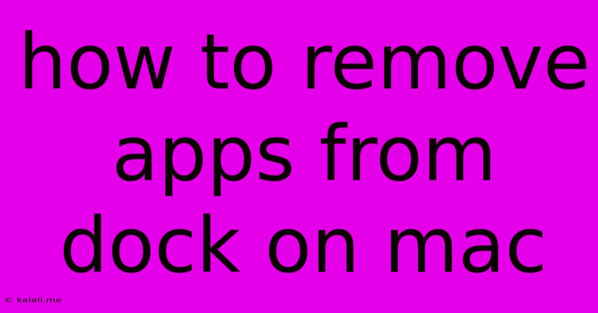 How To Remove Apps From Dock On Mac
