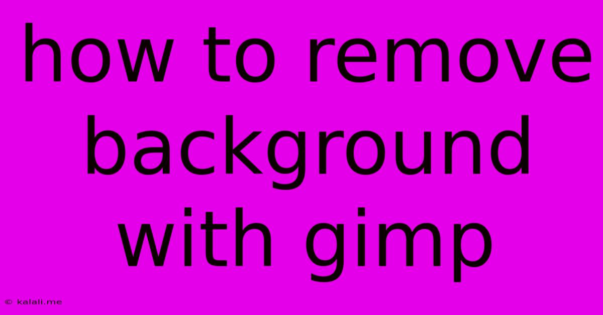 How To Remove Background With Gimp