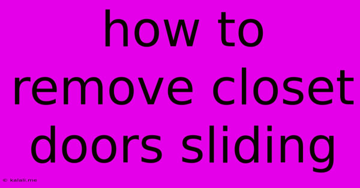 How To Remove Closet Doors Sliding