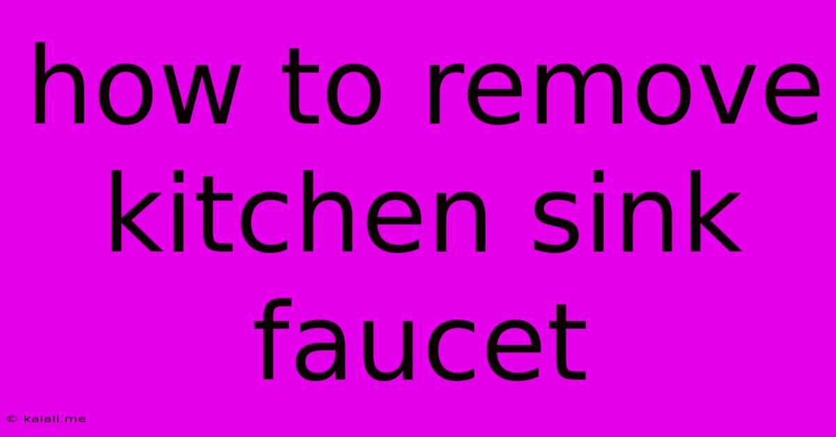 How To Remove Kitchen Sink Faucet