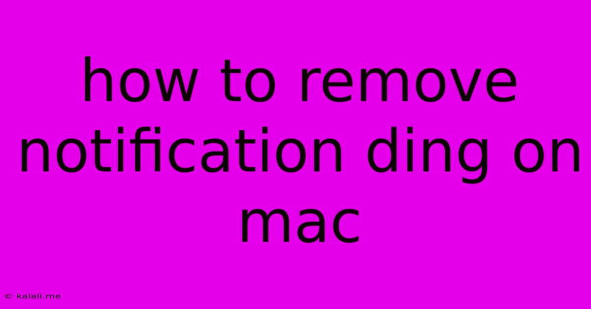 How To Remove Notification Ding On Mac