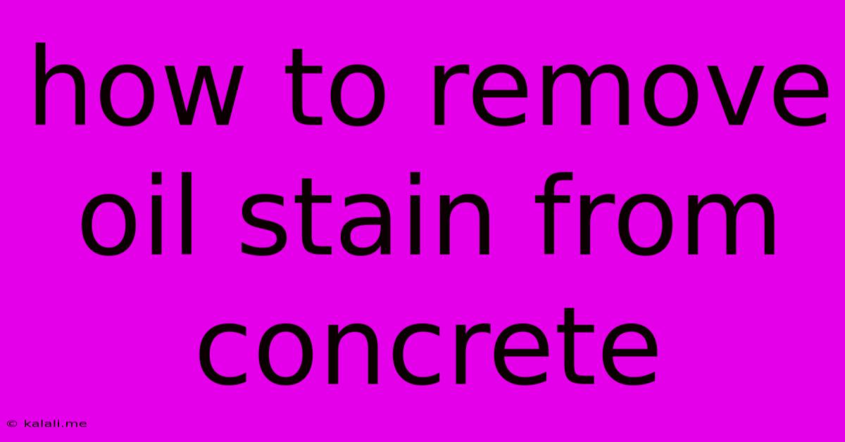 How To Remove Oil Stain From Concrete