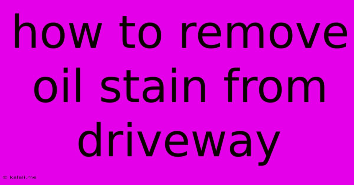How To Remove Oil Stain From Driveway