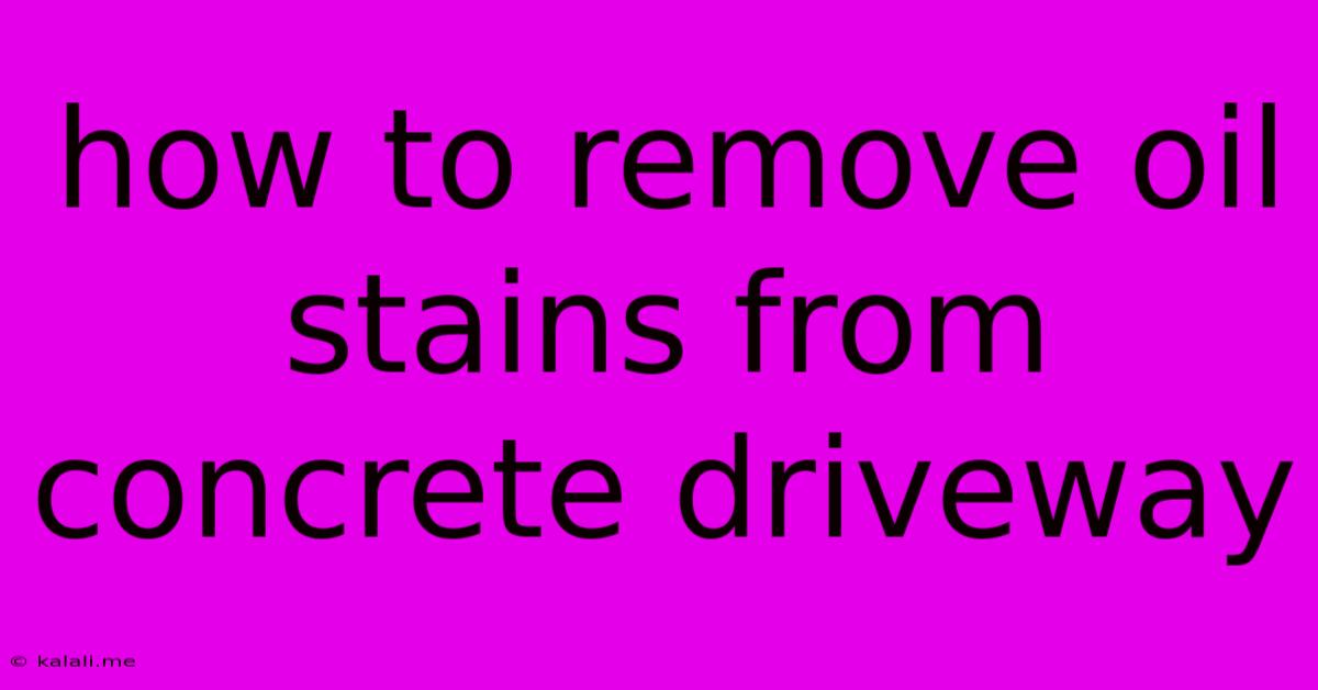 How To Remove Oil Stains From Concrete Driveway
