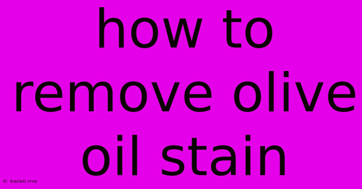 How To Remove Olive Oil Stain