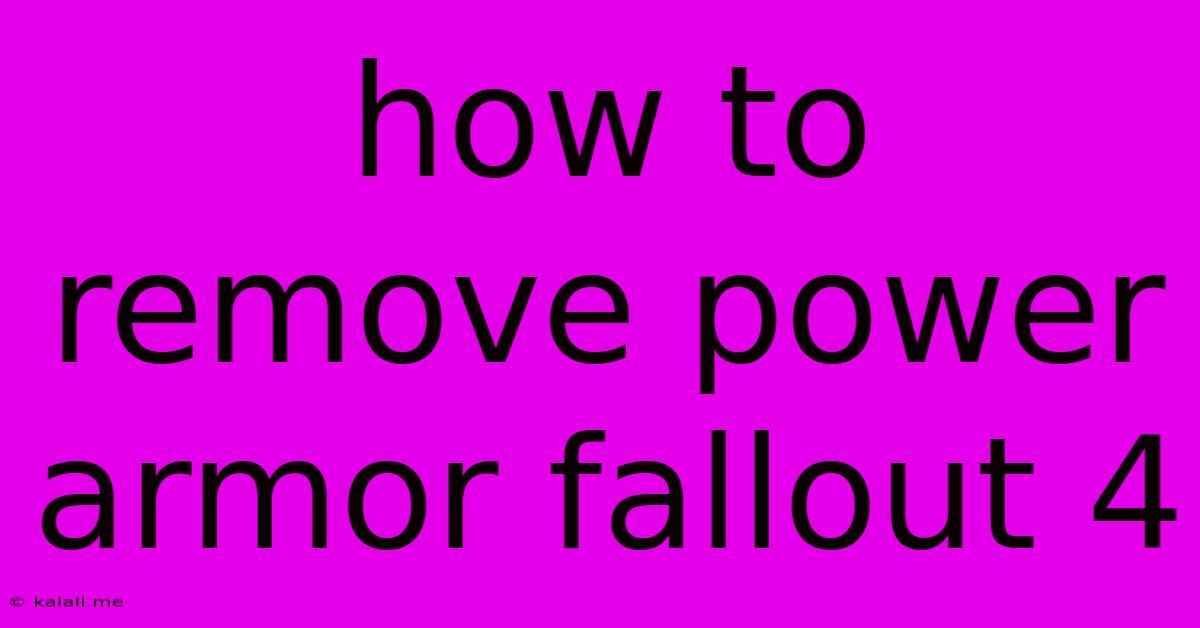 How To Remove Power Armor Fallout 4