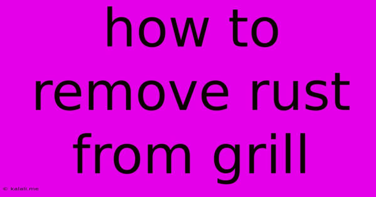 How To Remove Rust From Grill