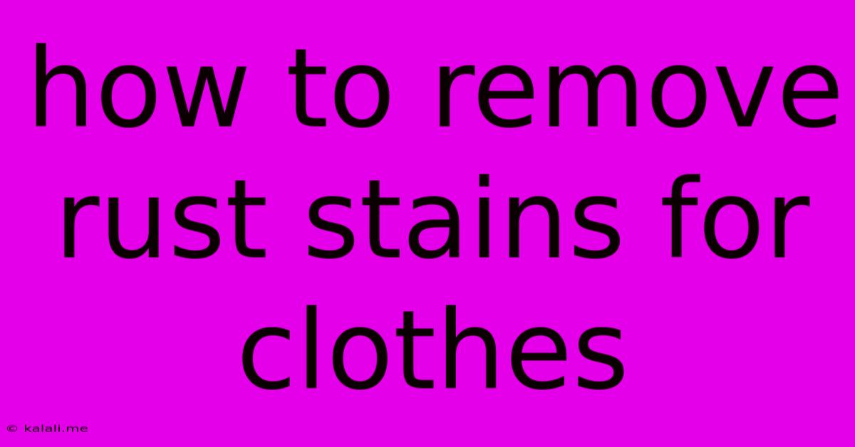 How To Remove Rust Stains For Clothes