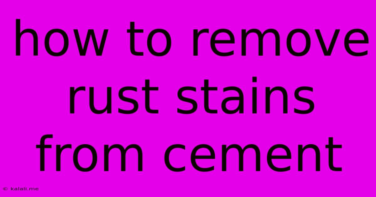 How To Remove Rust Stains From Cement