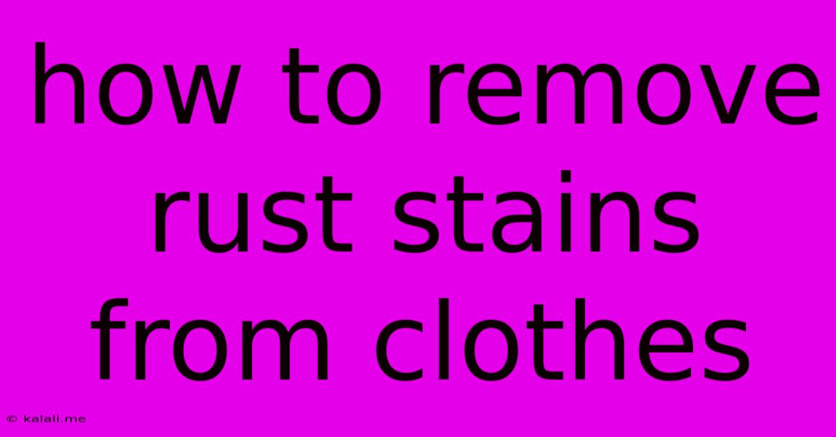 How To Remove Rust Stains From Clothes