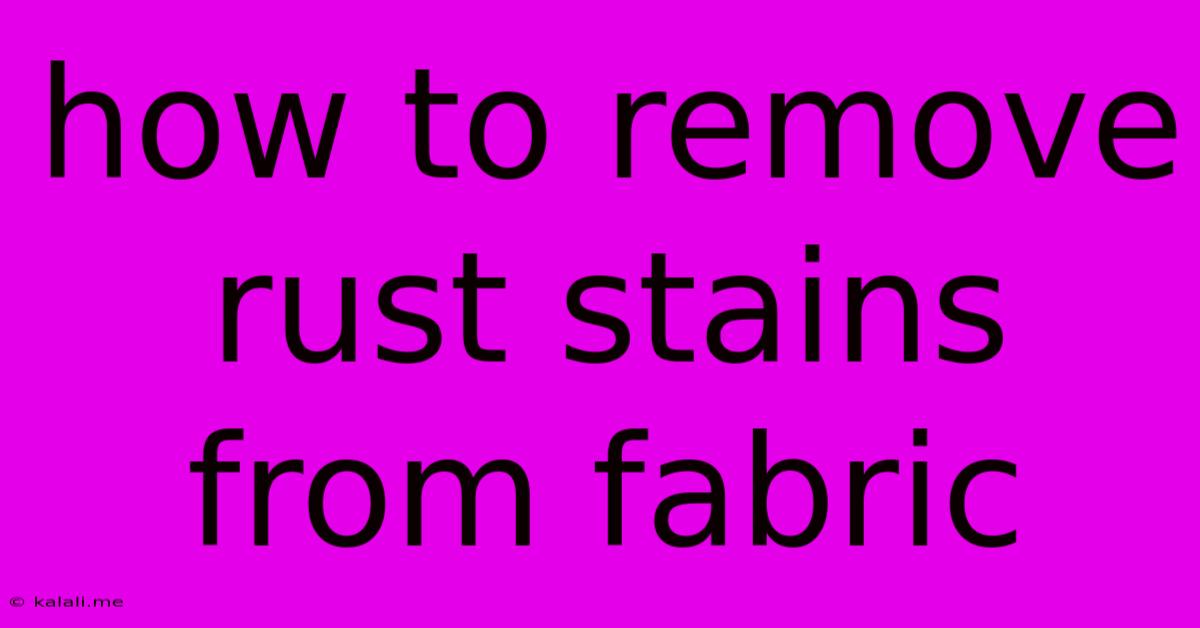 How To Remove Rust Stains From Fabric