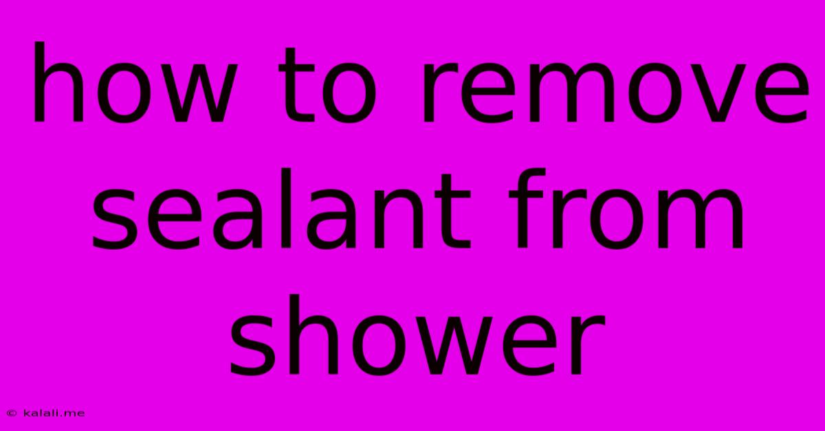 How To Remove Sealant From Shower