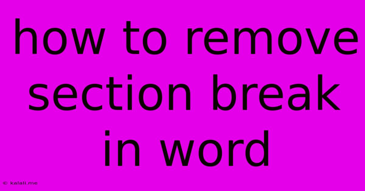 How To Remove Section Break In Word