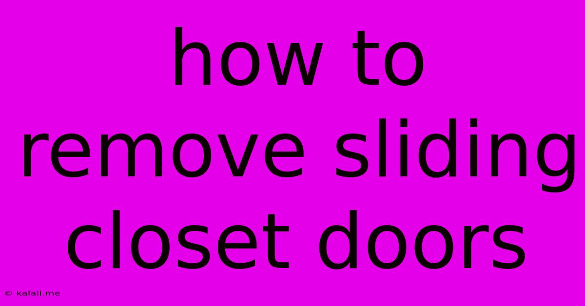How To Remove Sliding Closet Doors