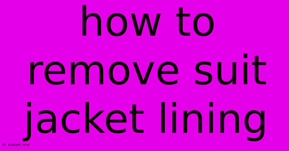How To Remove Suit Jacket Lining