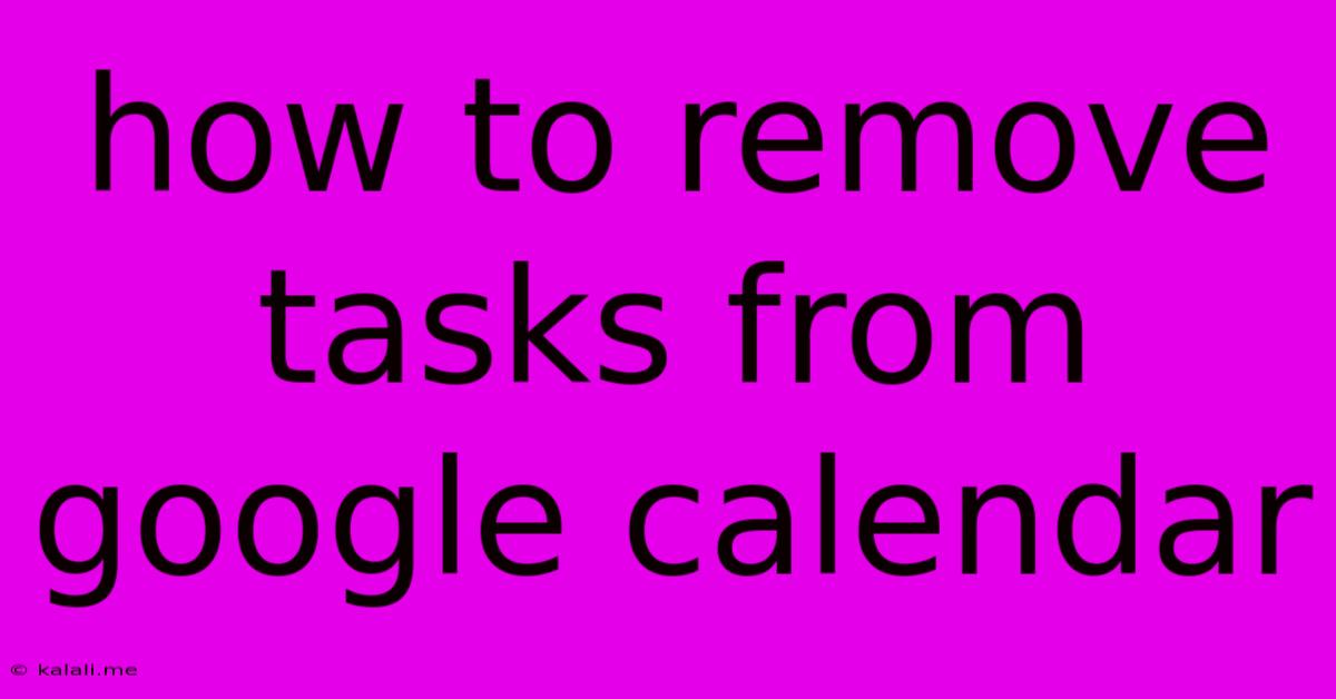 How To Remove Tasks From Google Calendar